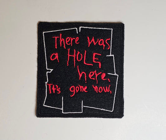 There Was A Hole Here - Slient Hill - Embroidered Sew-On/DIY Patch